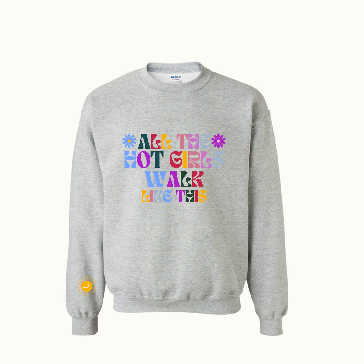 All The Hot Girls Walk Like This Crewneck