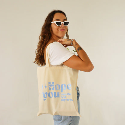 Hope You Have The Best Day Ever Tote