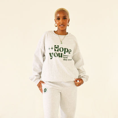 Hope You Have The Best Day Ever Crewneck